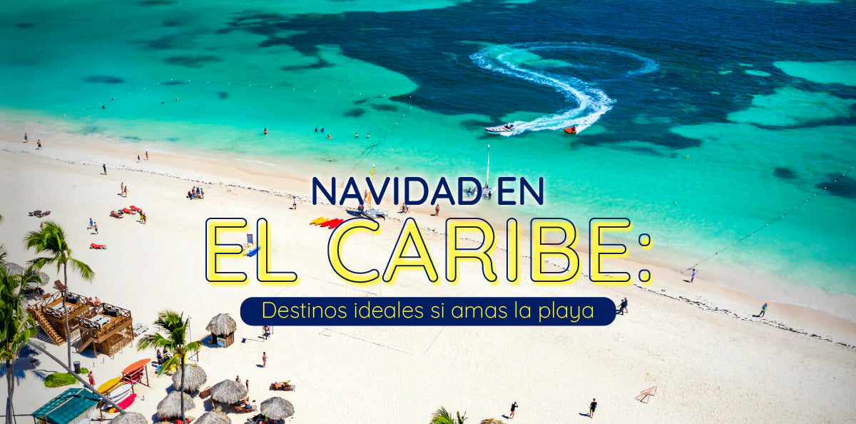Navidad en el Caribe: Destinos ideales si amas la playa