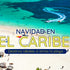 Navidad en el Caribe: Destinos ideales si amas la playa