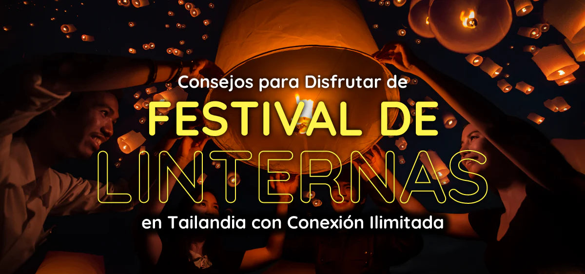Consejos para Disfrutar del Festival de Linternas en Tailandia con Conexión Ilimitada