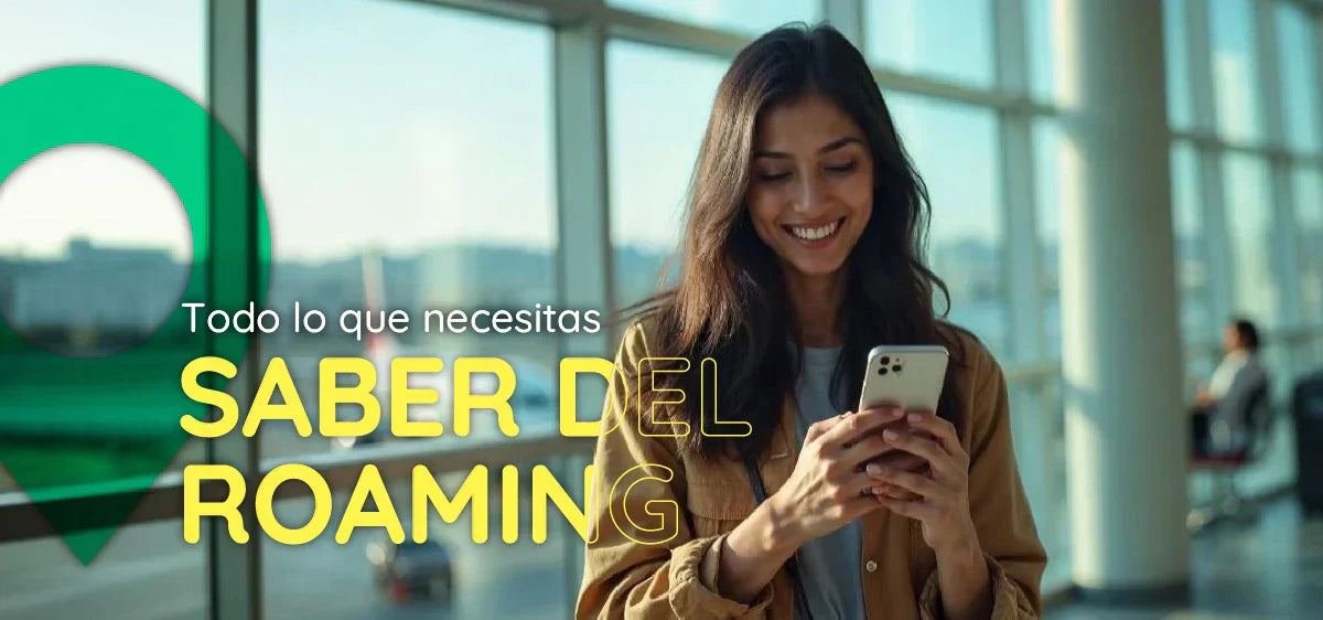 Todo lo que necesitas saber del roaming